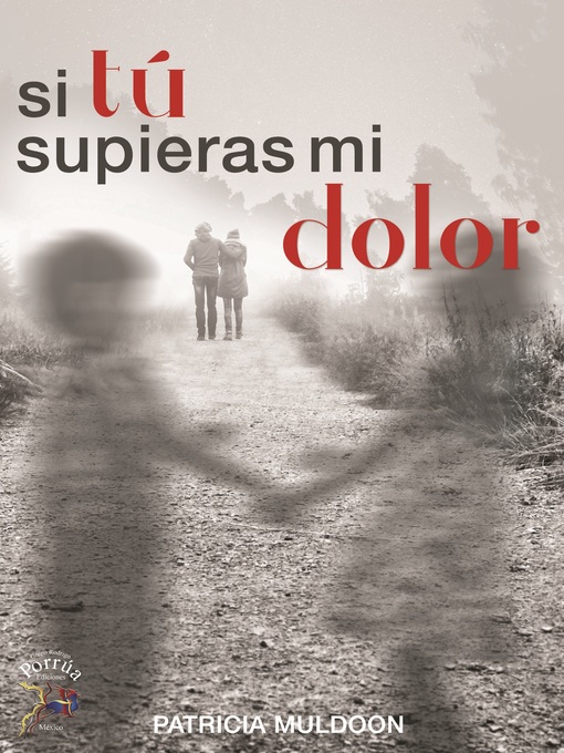 Title details for Si tu supieras mi dolor by Patricia Muldoon Bablot - Available